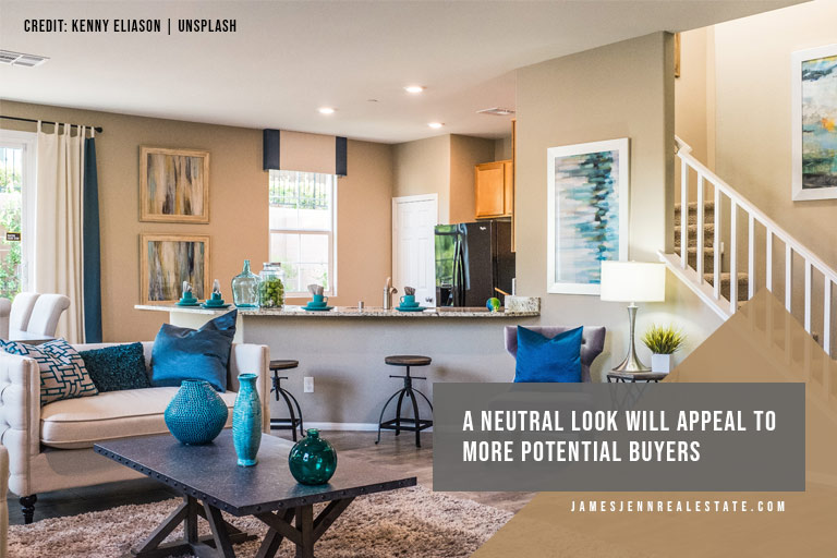 A neutral look will appeal to more potential buyers  ;gl hj
