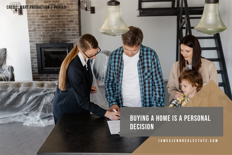 Buying a home is a personal decision