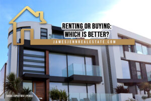 Renting or Buying: Which Is Better?